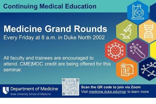 Medicine Grands Rounds every Friday at 8 a.m. in Duke North 2002